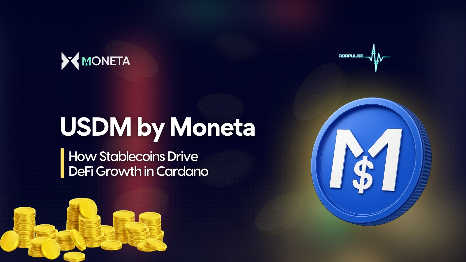 USDM by Moneta: How to Use USDM in Cardano DeFi